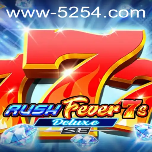 RushFever7sDeluxeSE: A Nova Sensação em Jogos na 5254.com